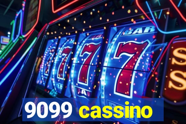 9099 cassino